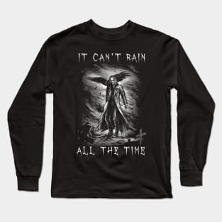 Eric Draven It Can't Rain All The Time Long Sleeve T-Shirt